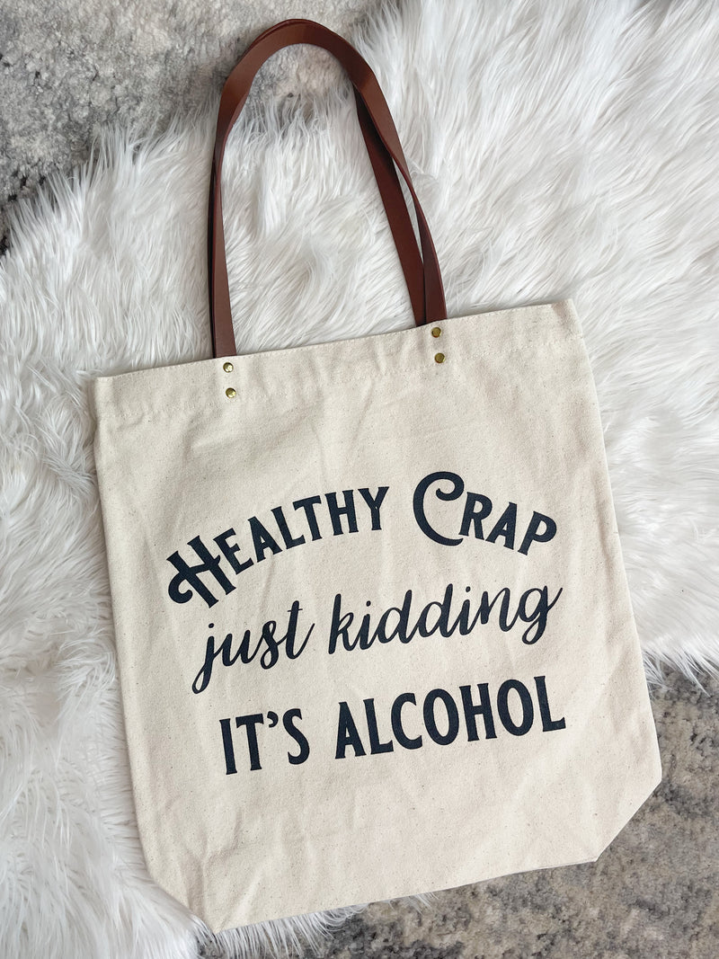 Healthy Crap JK It's Alcohol Bag