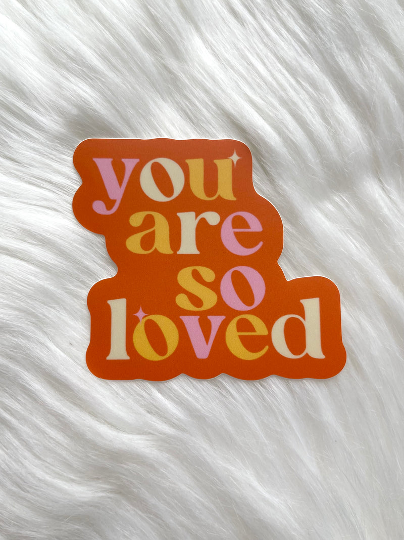 You Are So Loved Sticker