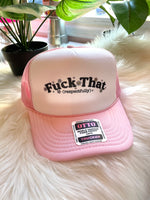 Fuck That (Respectfully) Hat Pink