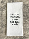 Caffeine, Chaos + Cuss Words Dish Towel