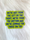 We're Coming Sticker