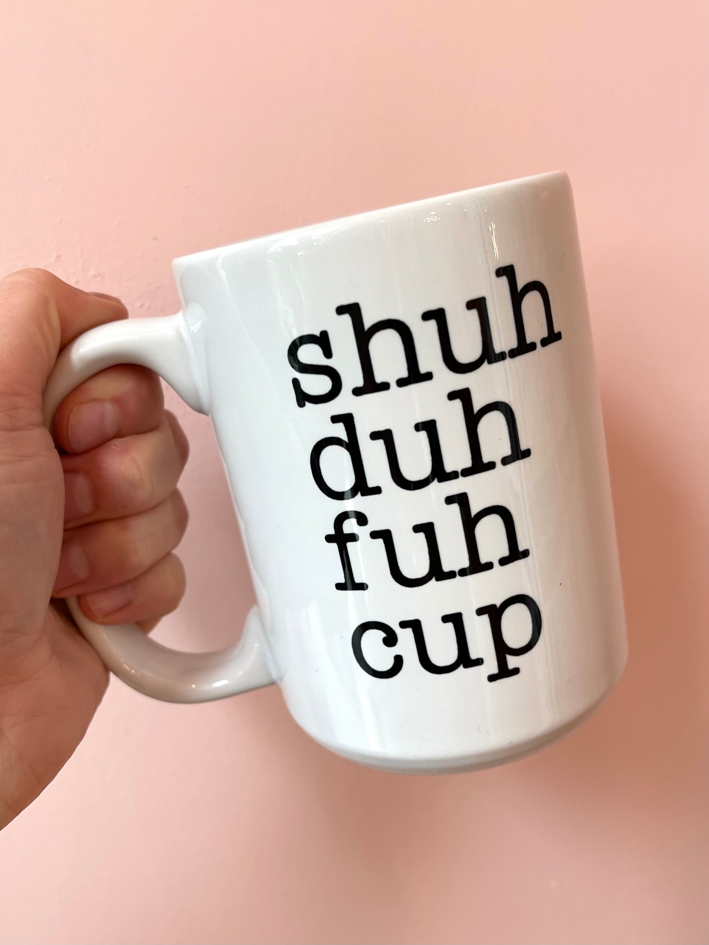 Shuh duh fuh cup discount