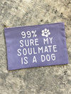 My Soulmate Is A Dog Bag