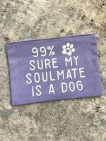 My Soulmate Is A Dog Bag