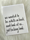 Wanted To Be Adults Card