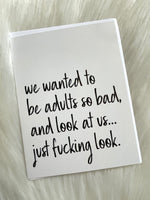 Wanted To Be Adults Card