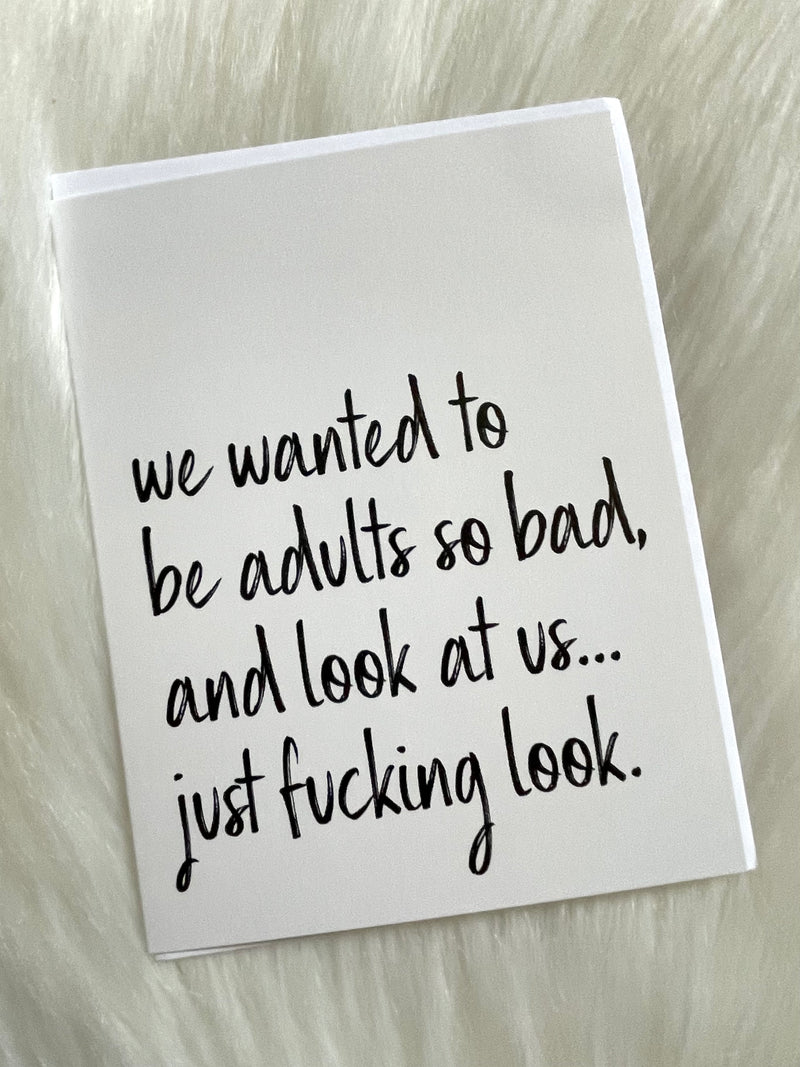 Wanted To Be Adults Card
