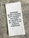 Everyone Needs A Friend Dish Towel