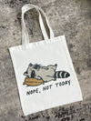Nope, Not Today Bag