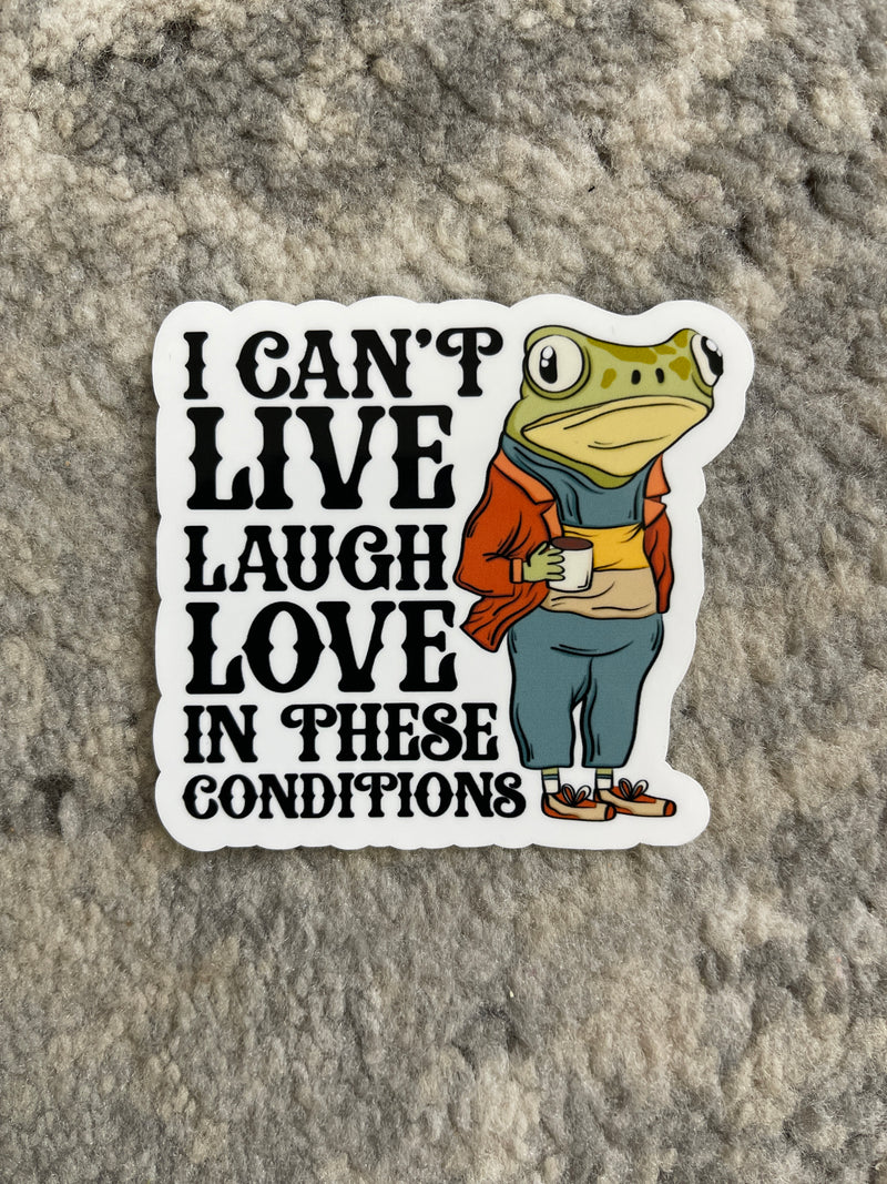 I Can't Live, Laugh, Love Sticker