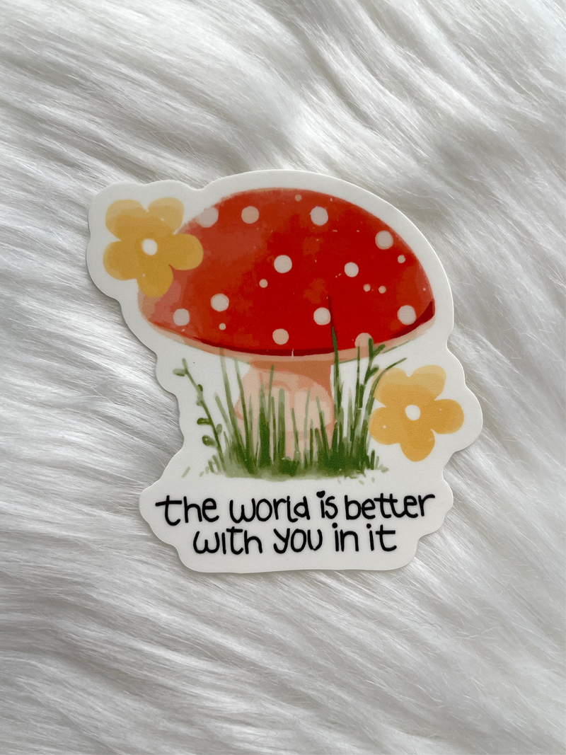 Better With You In It Sticker