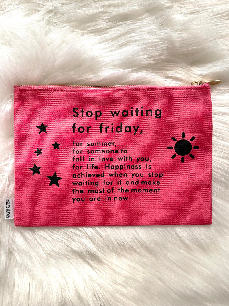 Stop Waiting Bag