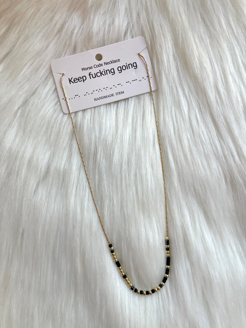 Keep Fucking Going *Morse Code* Necklace