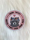 Think Twice Sticker