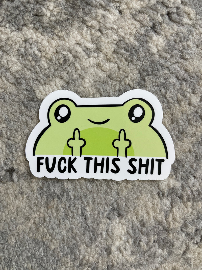 Fuck This Shit Frog Sticker