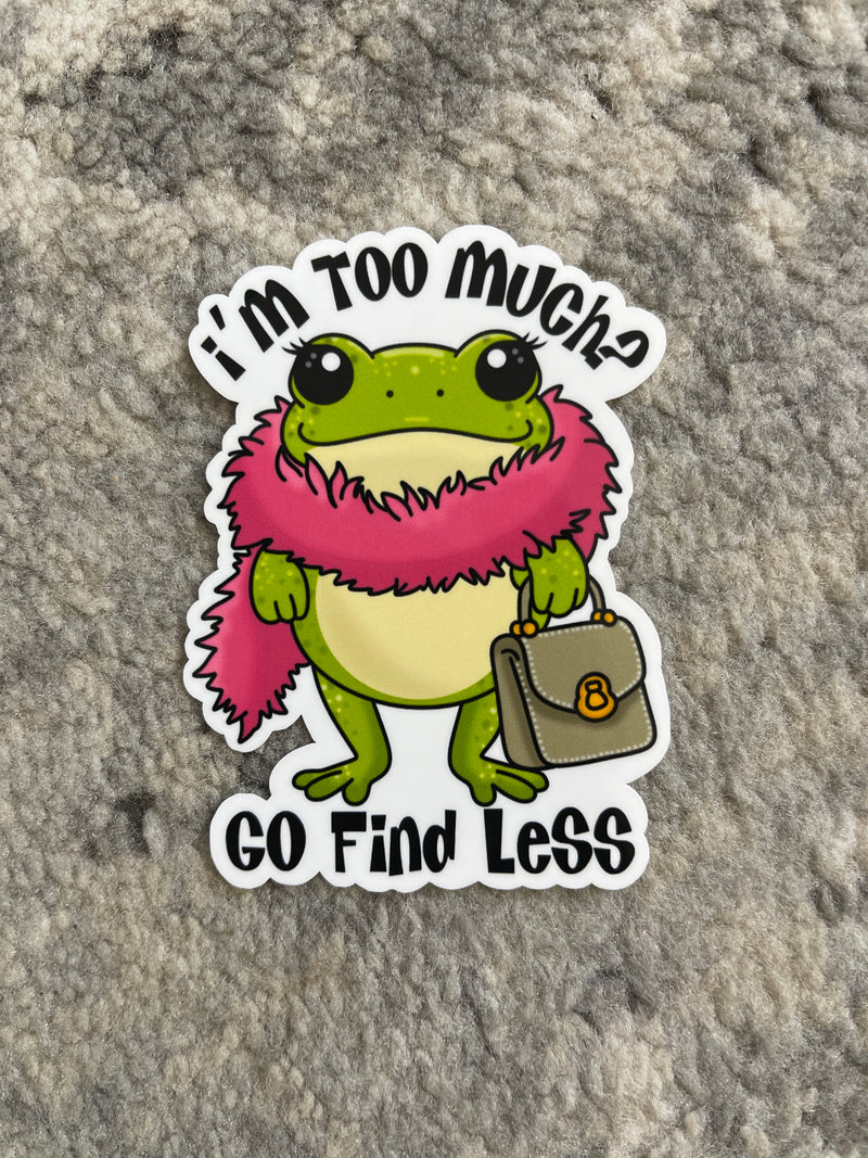 I'm Too Much? Sticker