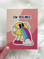 Ew Feelings Card