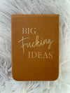 Big Fucking Ideas Notebook