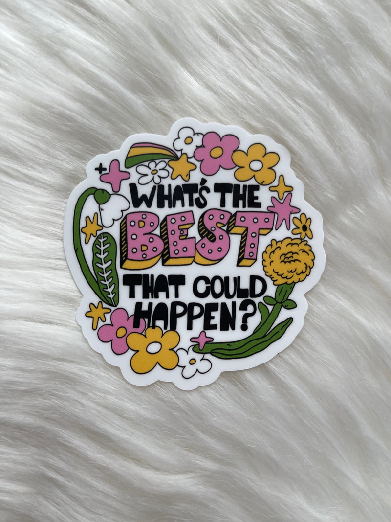 What's The Best That Could Happen Sticker