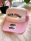 Fuck That (Respectfully) Hat Pink