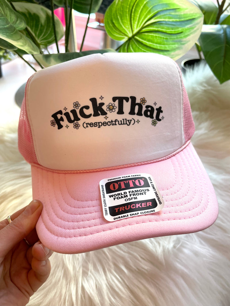 Fuck That (Respectfully) Hat Pink