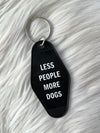 Less People - More Dogs Keychain