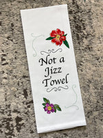 Not A Jizz Towel Dishtowel