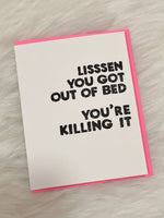 You Got Out Of Bed Card