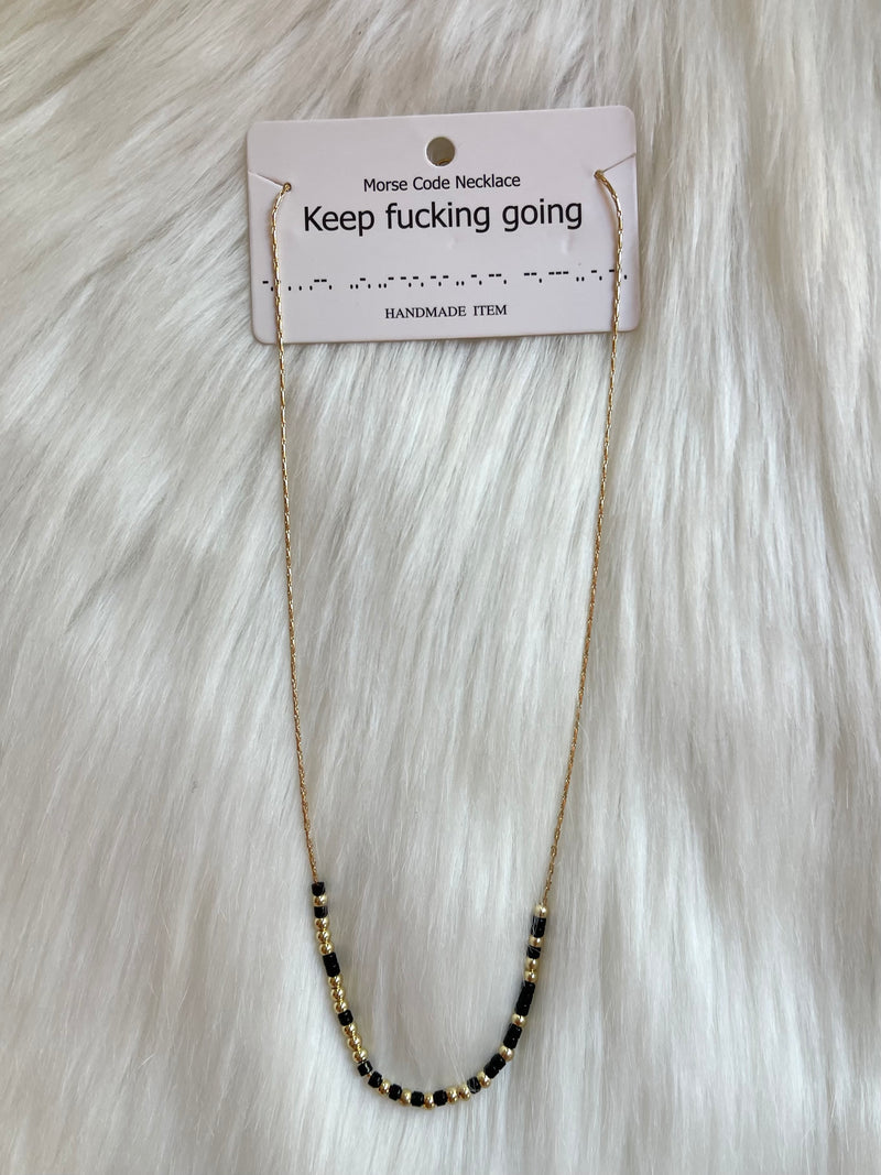 Keep Fucking Going *Morse Code* Necklace
