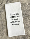 Caffeine, Chaos + Cuss Words Dish Towel