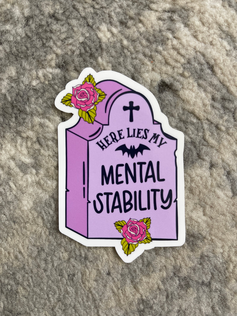 Here Lies My Mental Stability Sticker