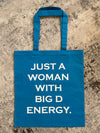 Just A Woman With Big D Energy Tote 2.0 Blue
