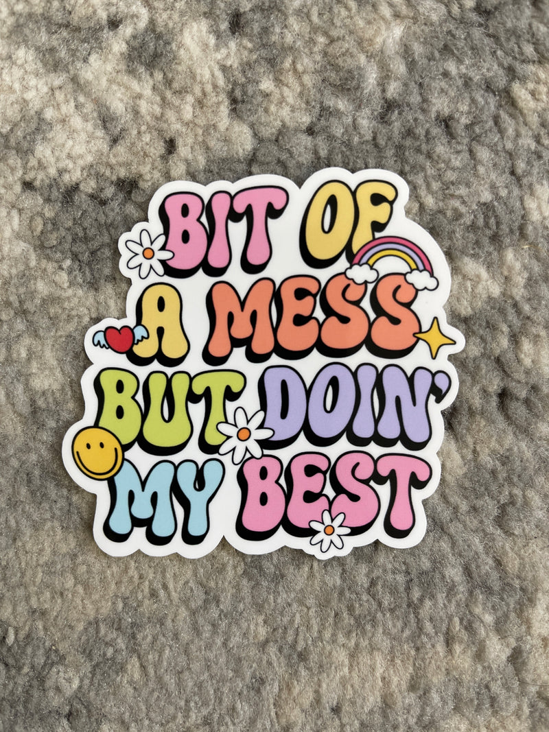 Bit Of A Mess Sticker