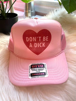 Don't Be A Dick Hat Pink