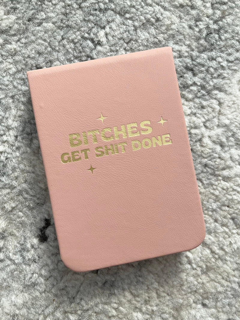 Bitches Get Shit Done Notebook