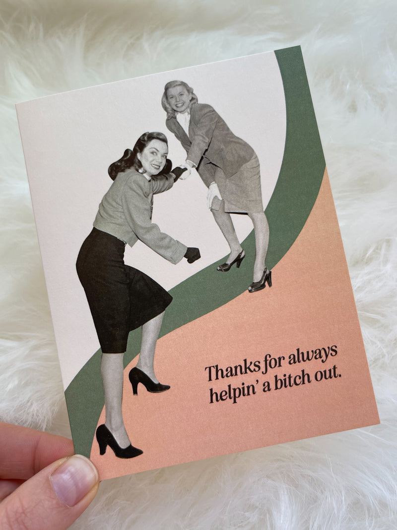 Helping A Bitch Out Card
