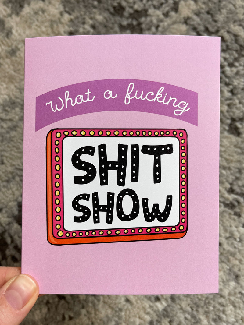 What A Shit Show Card