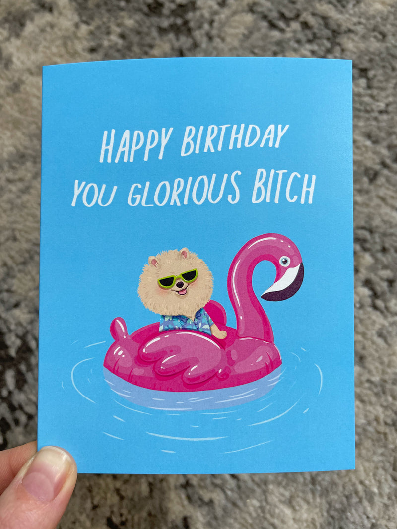 Happy Birthday You Glorious Bitch Card