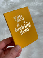 You Are A Fucking Gem Mini Notebook