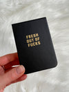Fresh Out Of Fucks Mini Notebook