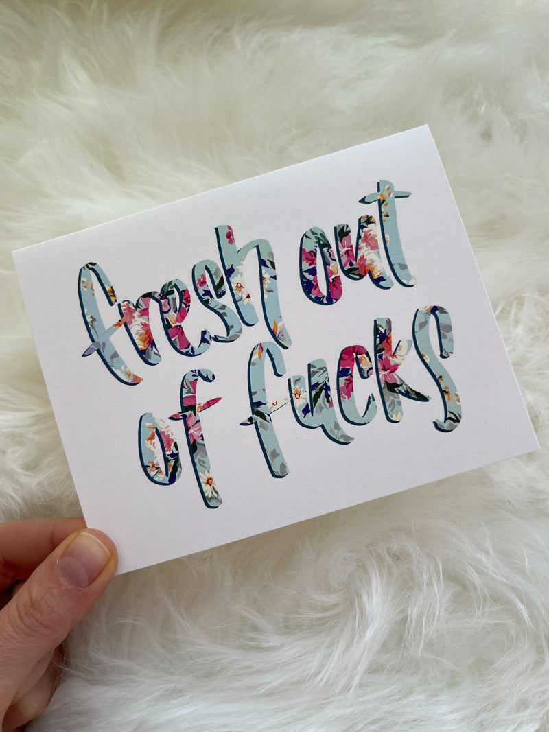 Fresh Out Of Fucks Card