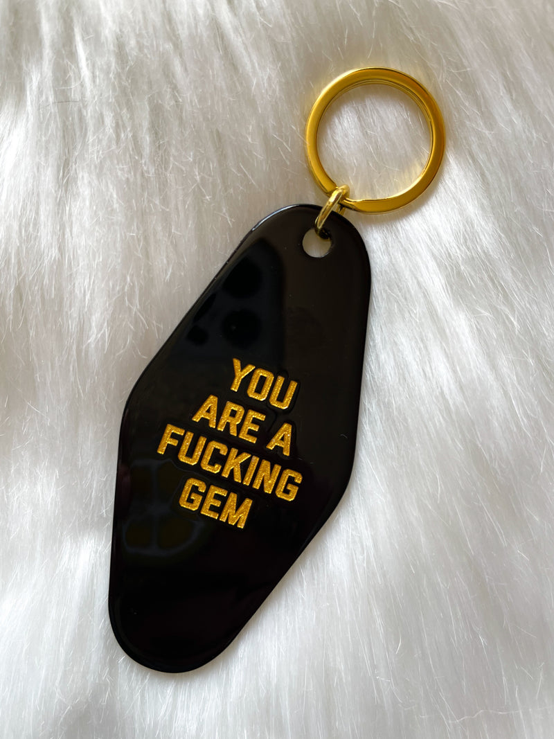 You Are A Fucking Gem Motel Keychain