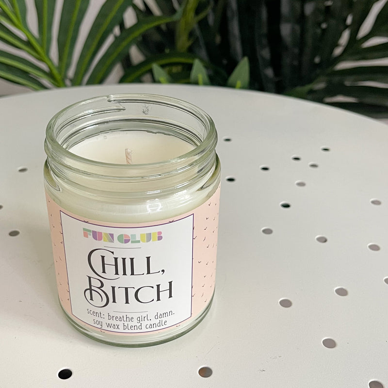 Chill Bitch Candle