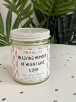 In Loving Memory Of When I Gave A Shit Candle