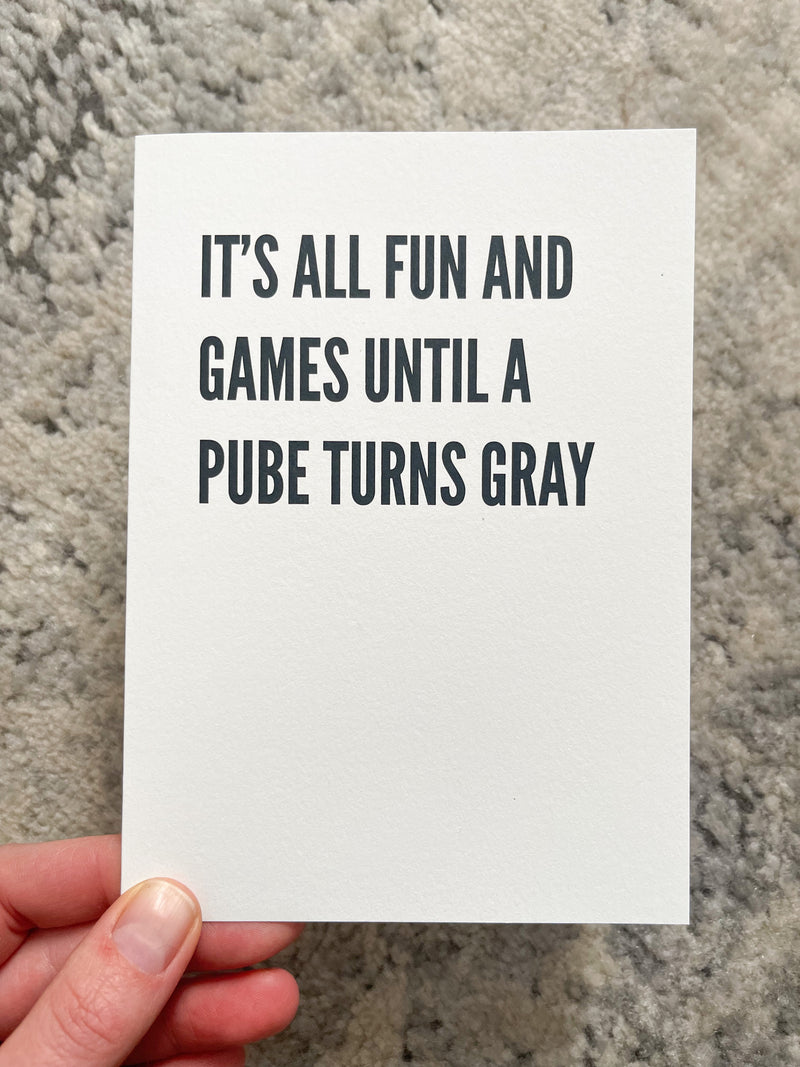 Pube Turns Gray Card