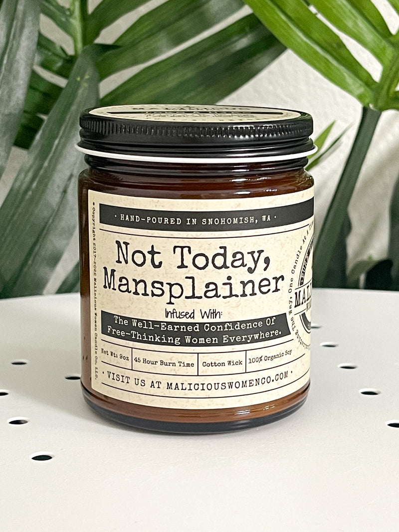 Not Today, Mansplainer Candle