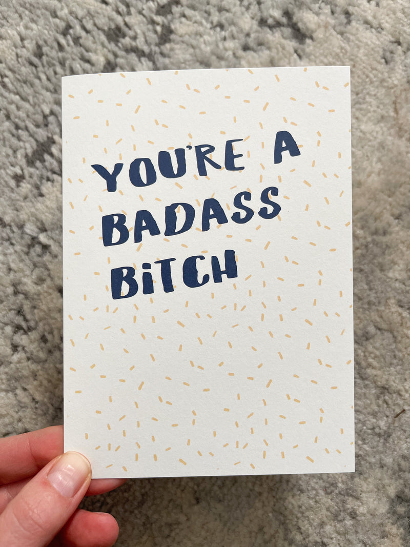 You're A Badass Bitch Card