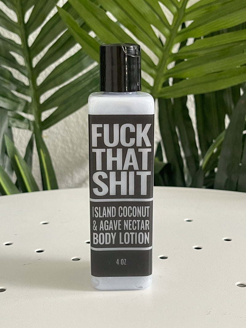 Fuck That Shit Body Lotion
