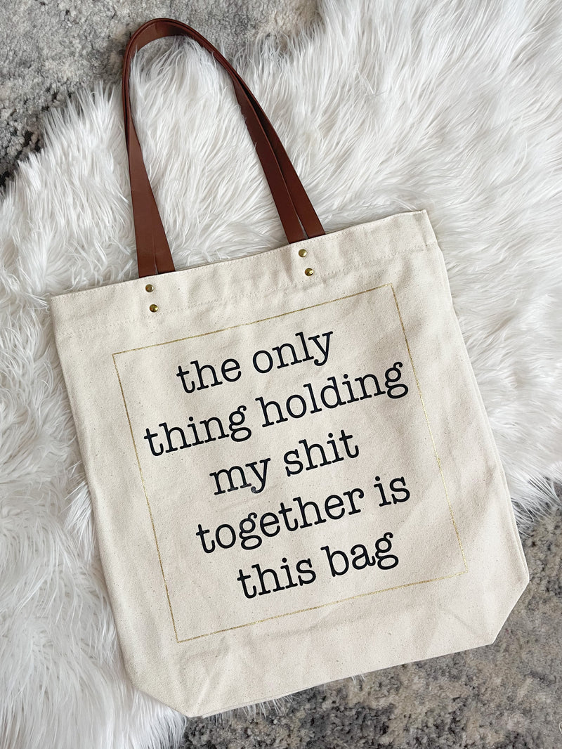 Only Thing Holding My Shit Together Bag – Electric Dream Boutique