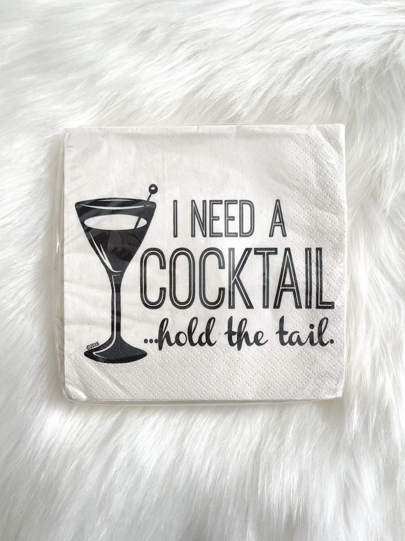 I Need A Cocktail, Hold The Tail Napkins